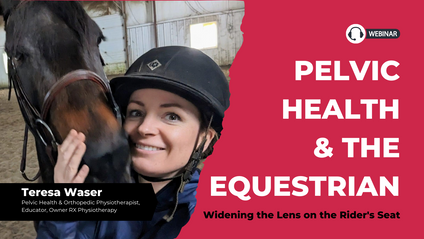 Product image for Pelvic Health & The Equestrian - Widening the Lens on the Rider's Seat