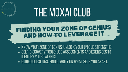 Product image for The MoxAi Co: Finding your Zone of Genius and how to leverage it! 
