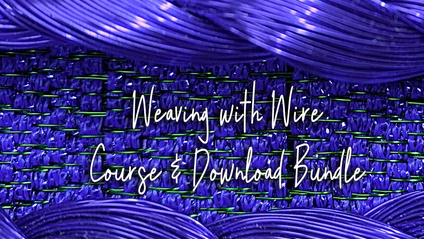 Product image for Weaving with Wire Self Paced Course Bundle