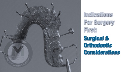 Product image for Indications for Surgery First: Surgical and Orthodontic Considerations