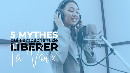 Product image for Les 5 MYTHES qui t'empêchent de LIBERER ta VOIX !