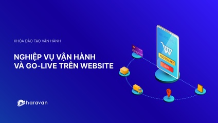 Product image for Khóa học Nghiệp vụ vận hành và Go-live trên Website