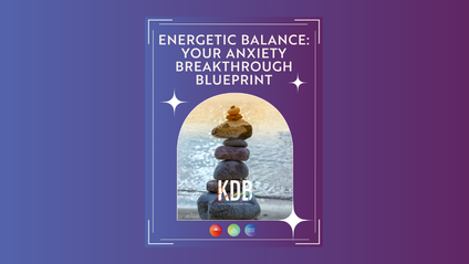 Product image for Energetic Balance: Your Anxiety Breakthrough Blueprint