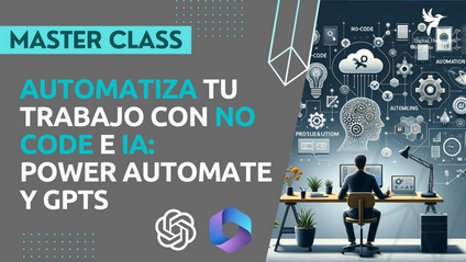 Product image for Master Class: Automatiza tu trabajo con No Code e IA:  Power Automate y GPTS FEB24