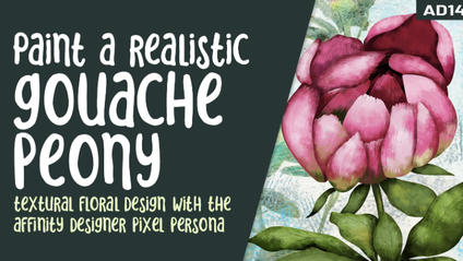 Product image for Affinity Designer 014 - Paint a Peony in Gouache using AD Vector and Pixel Personas