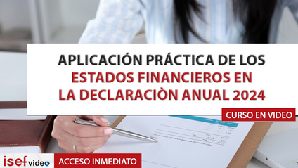 Product image for APLICACIÓN PRÁCTICA DE LOS ESTADOS FINANCIEROS EN LA DECLARACIÒN ANUAL 2024