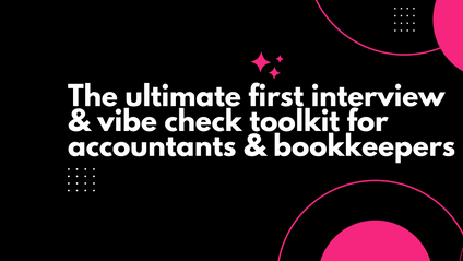 Product image for The ultimate first interview & vibe check toolkit for accountants & bookkeepers