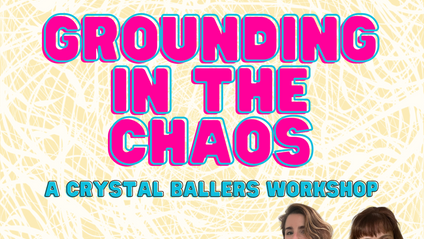 Product image for Grounding in the Chaos: A Crystal Ballers Workshop