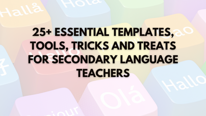 Product image for 25+ Essential Templates, Tools, Tricks and Treats for Secondary Language Teachers