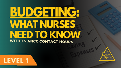 Product image for Budgeting: What Nurses Need to Know (w/1.5 ANCC Contact Hours)