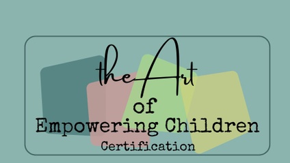 Product image for The Art of Empowering Children Certification 2025