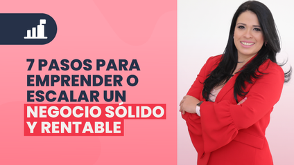 Product image for 7 pasos para Emprender o escalar un negocio sólido y rentable