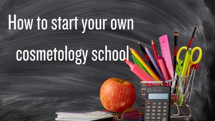 Product image for How to start your own Cosmetology school 