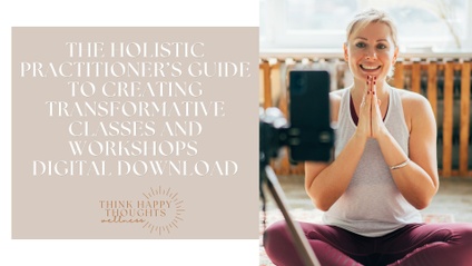 Product image for The Holistic Practitioner’s Guide to Creating Transformative Classes and Workshops Free Digital Download