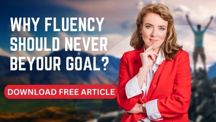 Product image for FREE ARTICLE: Why should fluency never be your goal by Olga Bednarski