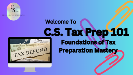 Product image for C.S. Tax Prep 101: Foundations of Tax Preparation Mastery