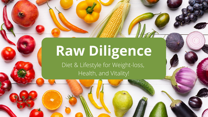 Product image for Raw Diligence: Diet & Lifestyle for Weight-loss, Health, and Vitality!