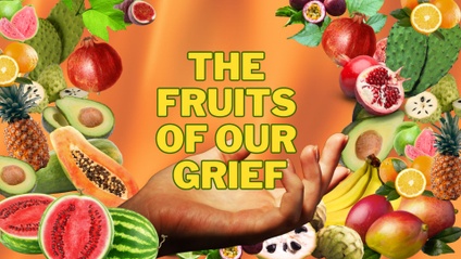 Product image for THE FRUITS OF OUR GRIEF - a movement workshop with Che Che Luna