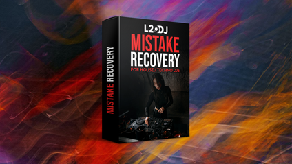 Product image for Mistake Recovery for House / Techno DJs (L2DJ Practical Series)