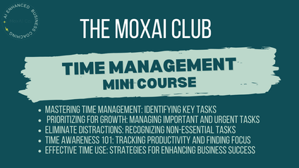 Product image for The MoxAi Co.- Time Management and Owning your Day!