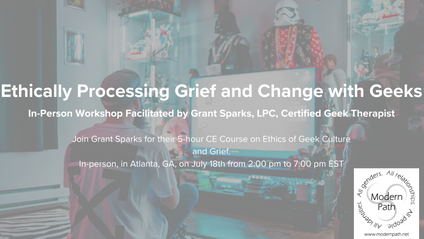 Product image for In-person: Ethically Processing Grief and Change with Geeks