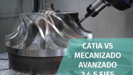 Product image for Curso de Mecanizado Avanzado con Catia V5 3|4|5 ejes (350h)