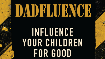 Product image for Dadfluence: Influencing Your Children for Good