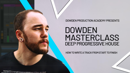 Product image for Dowden Masterclass - How to Make Deep Progressive House #1