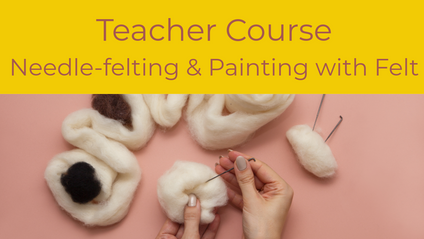 Product image for Waldorf Teacher Course: Needle-felting & Painting with Felt