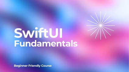 Product image for SwiftUI Fundamentals - Beginner Friendly Course