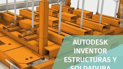 Product image for Diseño de Estructuras y Soldadura con Autodesk Inventor (100h)