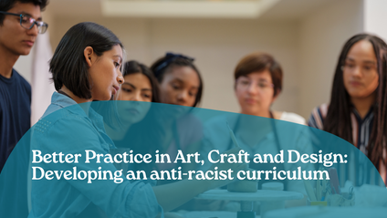 Product image for Better Practice in Art, craft and design: developing an anti-racist curriculum