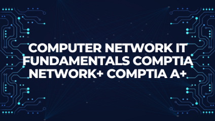 Product image for Computer Network IT Fundamentals Comptia Network+ Comptia A+