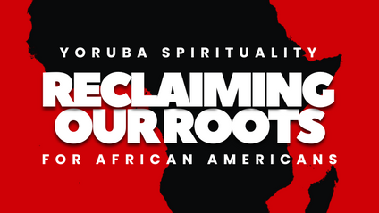Product image for Reclaiming Our Roots: Yoruba Spirituality for African Americans