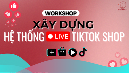 Product image for Workshop Xây dựng hệ thống Live Tiktok Shop 26/05/2024