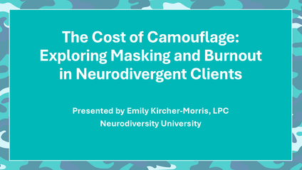 Product image for The Cost of Camouflage: Exploring Masking and Burnout in Neurodivergent Clients