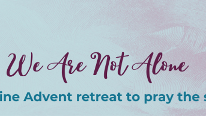 Product image for We Are Not Alone: An Online Advent Retreat - 2023