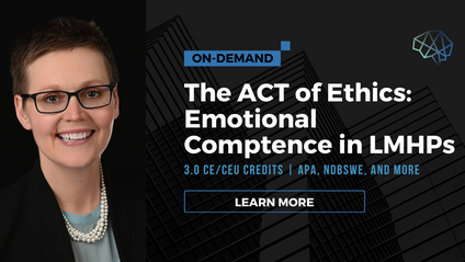 Product image for The ACT of Ethics: Addressing Emotional Competence in Licensed Mental Health Professionals (on-demand)
