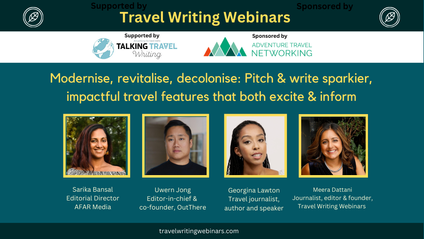 Product image for Webinar: Modernise, revitalise, decolonise - Pitch and write sparkier travel features that excite and inform