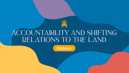 Product image for Accountability and Shifting Relations to the Land Webinar