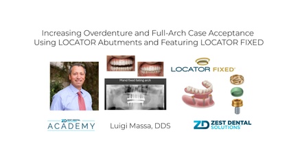 Product image for Increasing Overdenture and Full-Arch Case Acceptance using LOCATOR Abutments and Featuring LOCATOR FIXED - Webinar