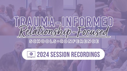 Product image for 2024 Trauma-Informed and Relationship-Focused Conference