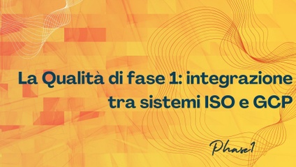 Product image for La Qualità di fase 1: integrazione tra sistemi ISO e GCP