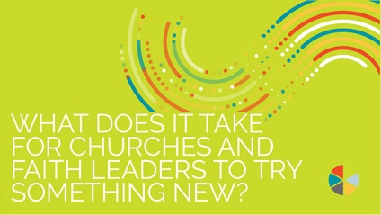 Product image for What does it take for churches and faith leaders try something new?
