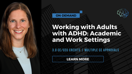 Product image for Working with Adults with ADHD: Academic and Work Settings (on-demand)