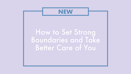 Product image for How to Set Strong Boundaries and Take Better Care of You