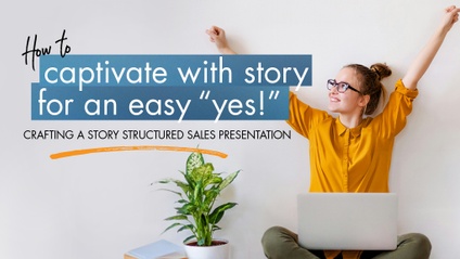 Product image for How to Captivate with Story for an Easy “Yes!”