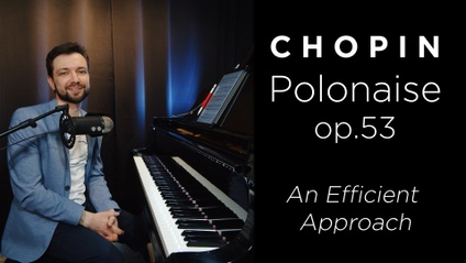 Product image for Chopin - Polonaise in A-flat Major op.53 - an In-Depth lesson on technique and interpretation