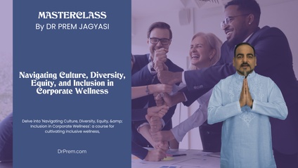 Product image for Navigating Culture, Diversity, Equity, and Inclusion in Corporate Wellness: | Course | Masterclass by Dr Prem