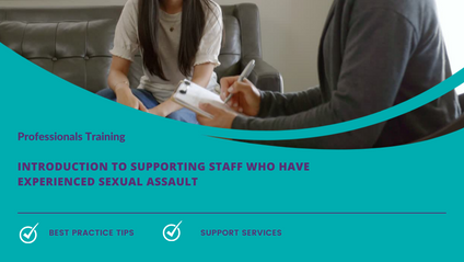 Product image for Introduction to Supporting Staff who have Experienced Sexual Assault    